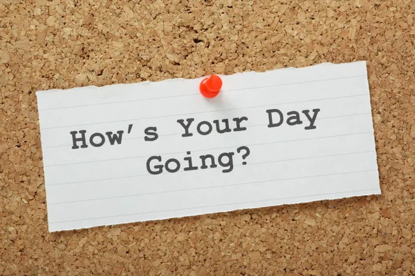Hur kommer din dag? — Stockfoto