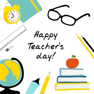 Happy teachers day illustration with school supplies globe, notebook, pencil, glasses, books, alarm clock.