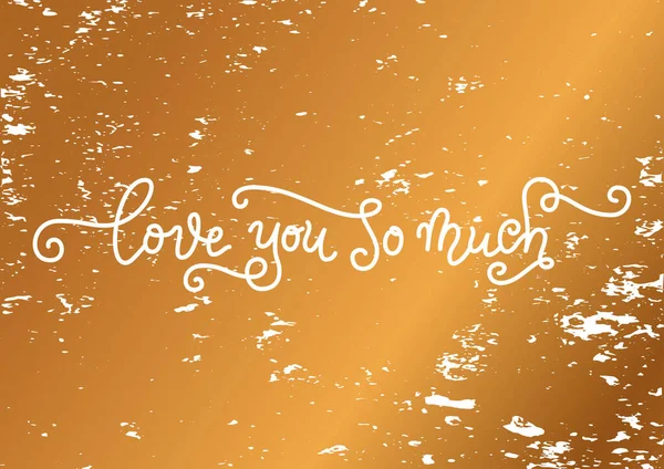 Nowoczesna kaligrafia liternictwo Love you so much in white on gold textured background — Wektor stockowy