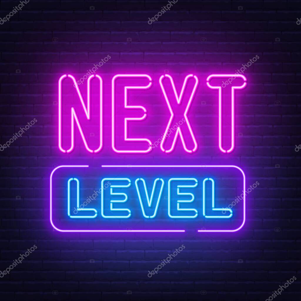 Next level neon sign on brick wall background .