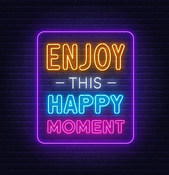 Απολαύστε αυτό το Happy Moment νέον απόσπασμα σε έναν τοίχο τούβλο. — Διανυσματικό Αρχείο