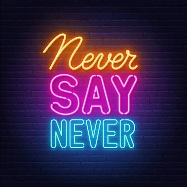 Never Say Never neon quote on a brick wall. - Stok Vektor