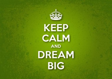 Keep Calm and Dream Big clipart