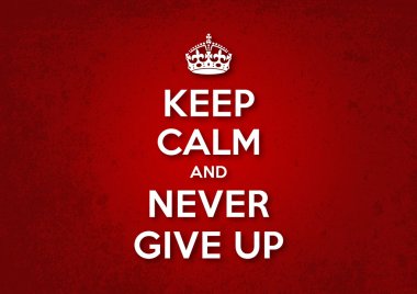 Keep Calm and Never Give Up clipart