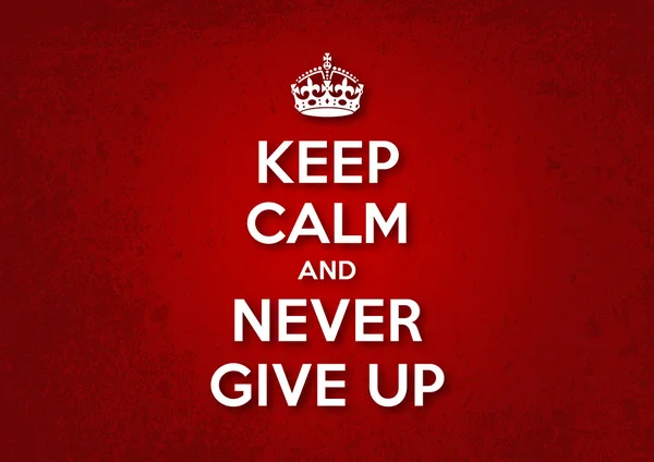 Keep Calm and Never Give Up — Stock Vector