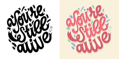 Hand drawn funny lettering quote. Inspiration slogan for print and poster design. Cool for t shirt and mug printing.
