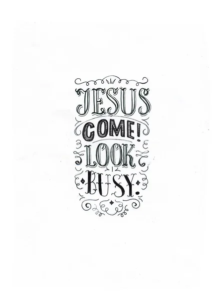 Ručně Kreslené Nápisy Ježíš Přijít Vypadat Zaneprázdněn — Stock fotografie