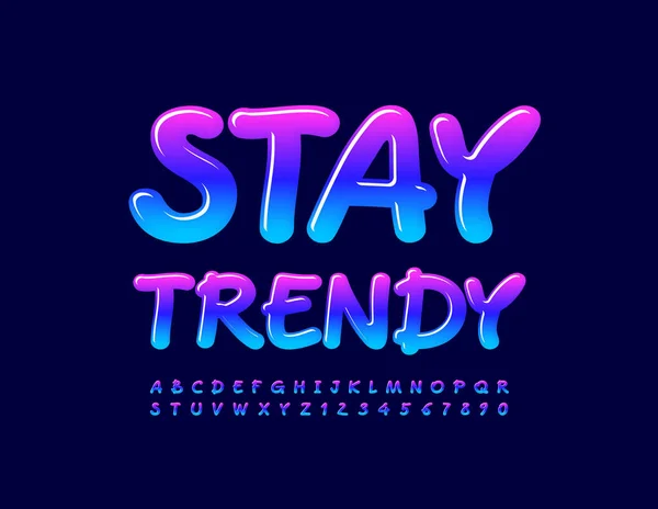 Векторная Мотивация Sign Stay Trendy Блестящий Креативный Шрифт Яркие Игривые — стоковый вектор