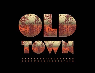 Vector creative sign Old Town with rusty metallic Font. Abstract style Alphabet Letters and Numbers set