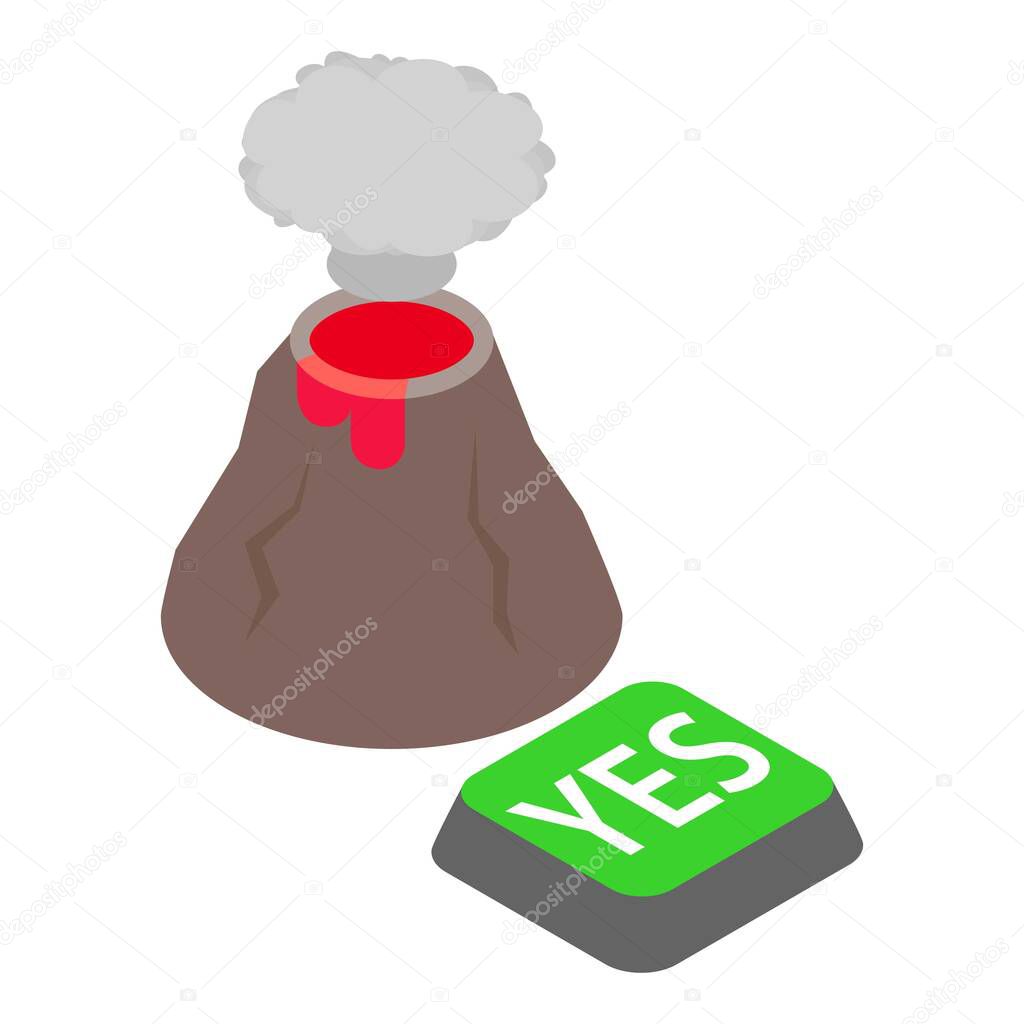 Volcanic eruption icon isometric vector. Volcano with ash cloud and button yes