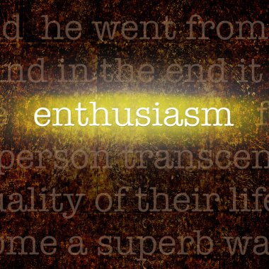 woord enthousiasme boven grungy achtergrond