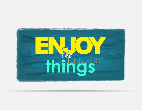 Enjoy the little things. — Stock Vector