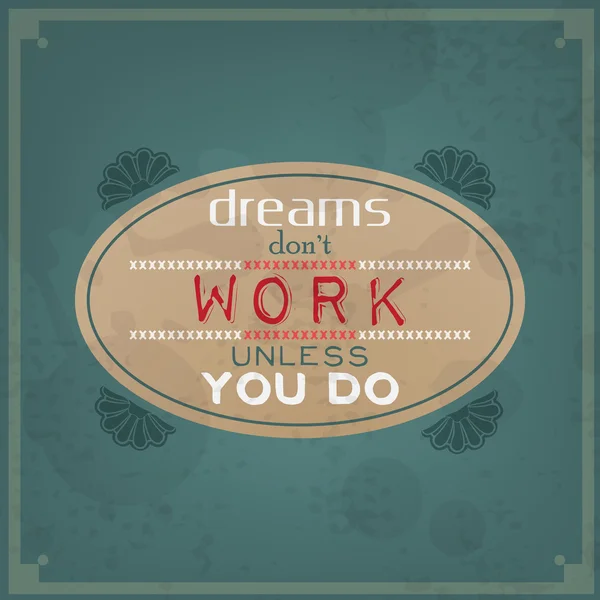 Dreams do not work, unless you do — Stok Vektör