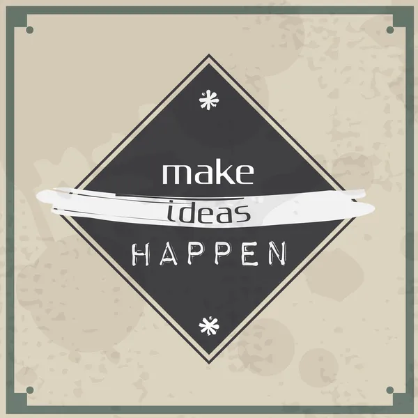 Make ideas happen — Stock Vector