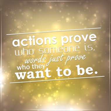 Actions prove who someone is vector