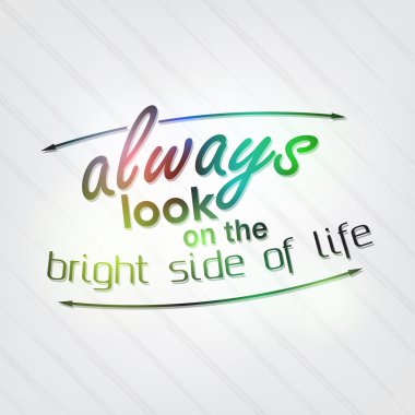 Always look on the bright side of life vector