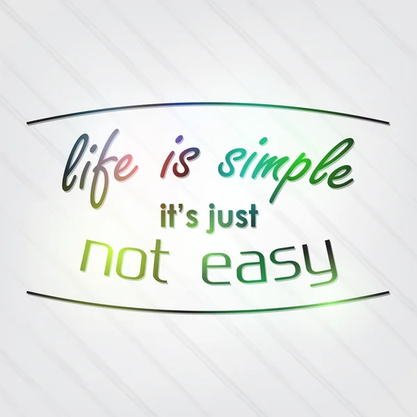 La vida es simple, no es fácil. — Vector de stock