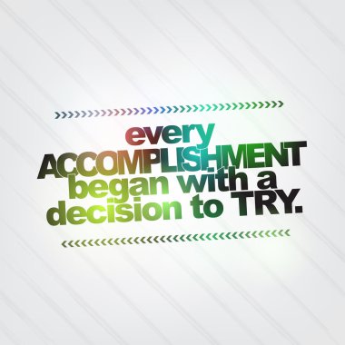 Every accomplishment began with a decision to try clipart