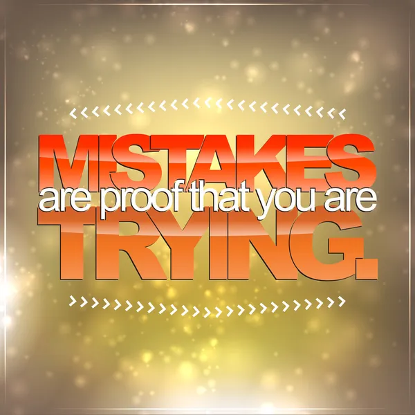 Mistakes are proof that you are trying — Stock Vector