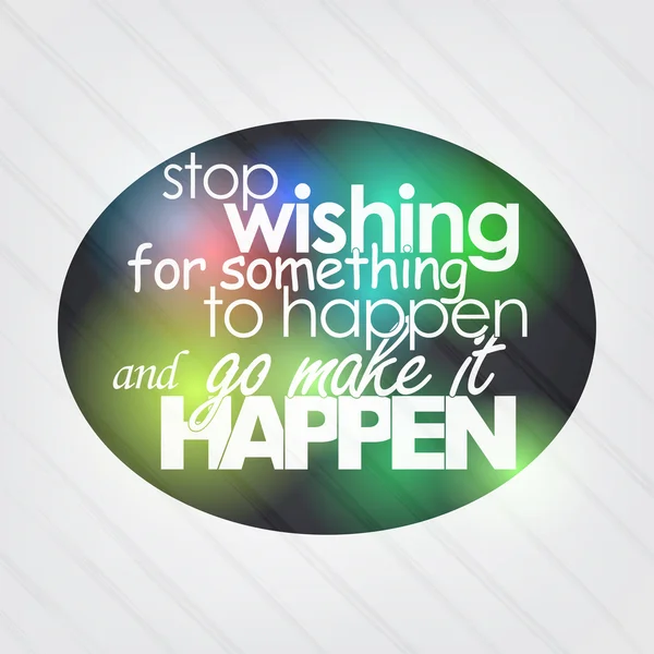 Stop wishing for something to happen — Stock Vector