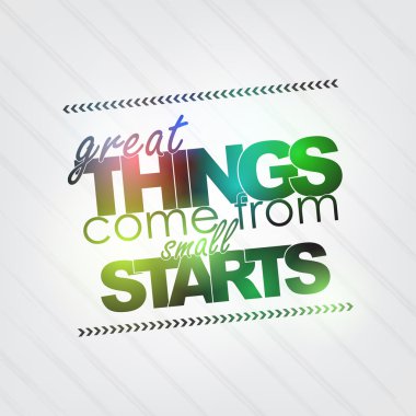 Great Things come from small starts vector