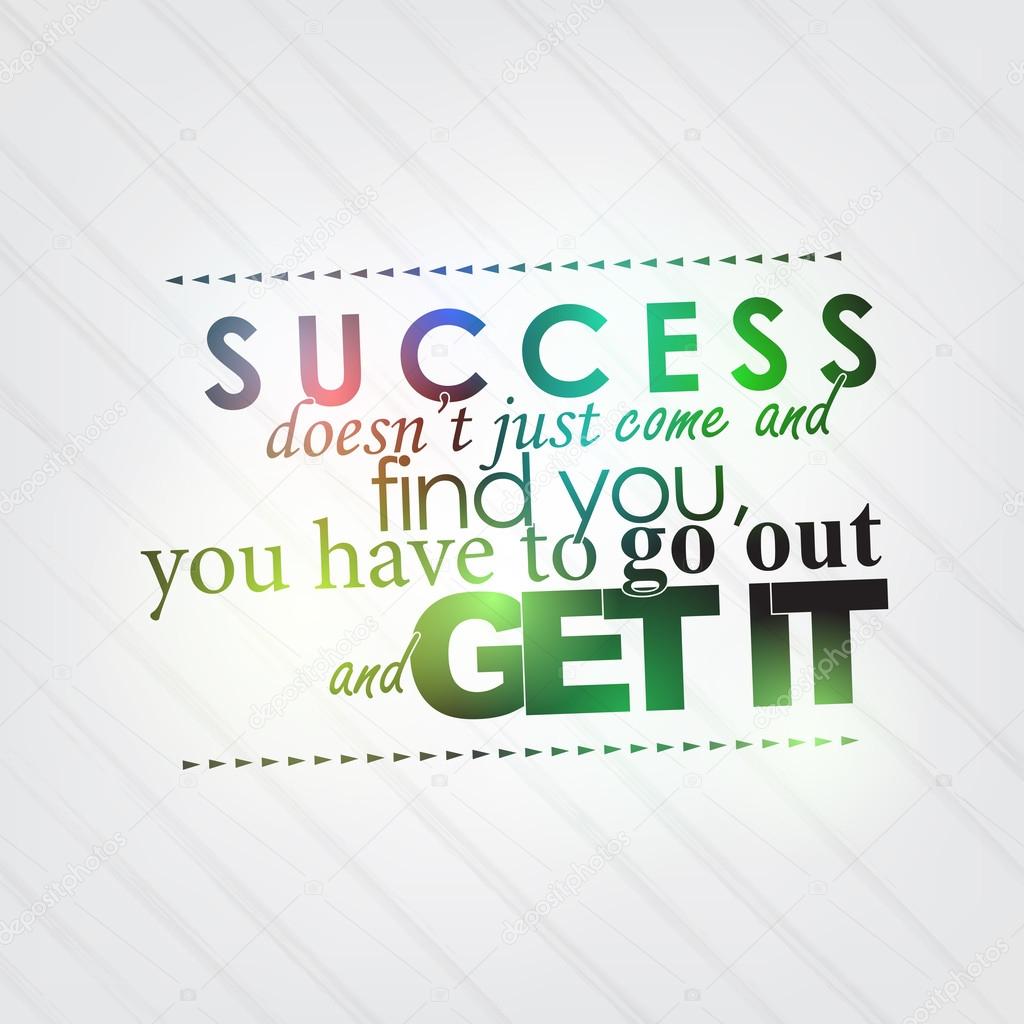 Go out and get your success