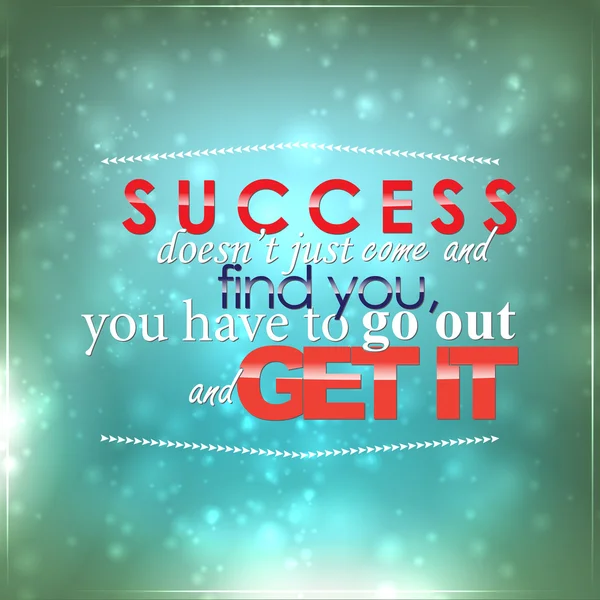 Go out and get your success — Stock Vector