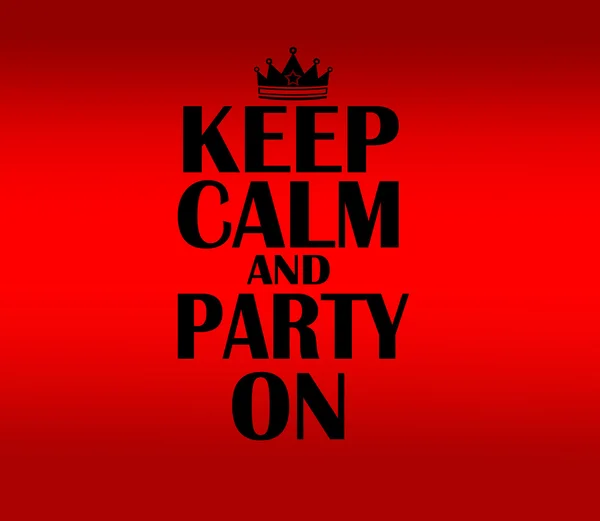 Keep Calm and party on — Stock Photo, Image