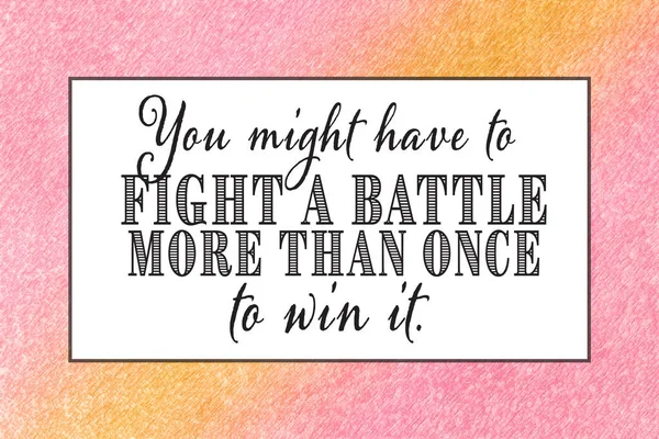 あなたは勝つために一度以上の戦いを戦う必要があるかもしれないオレンジとピンクのパステルの背景に忍耐の言葉 — ストック写真
