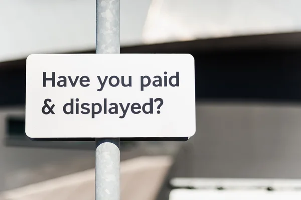Have you paid & display, car park sign — Stock Photo, Image