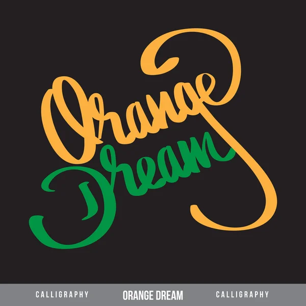 ORANGE DREAM lettrage à la main - calligraphie artisanale — Image vectorielle