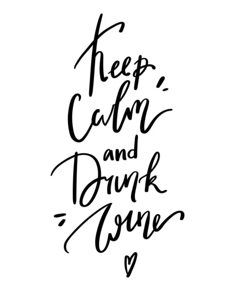 Lettering hand drawn quote Keep calm and drink wine — Stock Vector