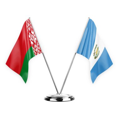 Two table flags isolated on white background 3d illustration, belarus and guatemala