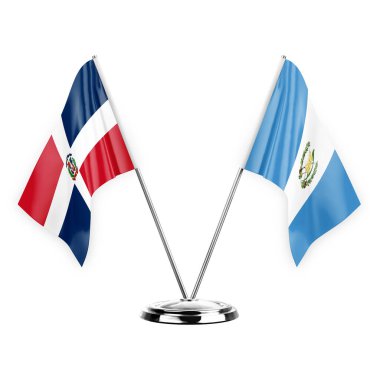 Two table flags isolated on white background 3d illustration, dominican republic and guatemala