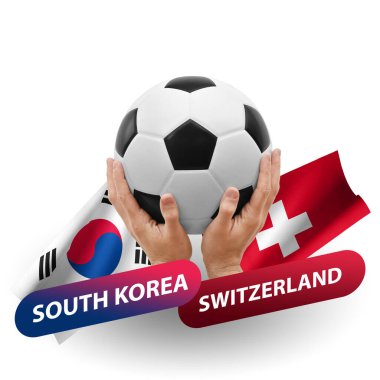 Soccer football competition match, national teams south korea vs switzerland