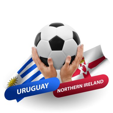 Soccer football competition match, national teams uruguay vs northern ireland