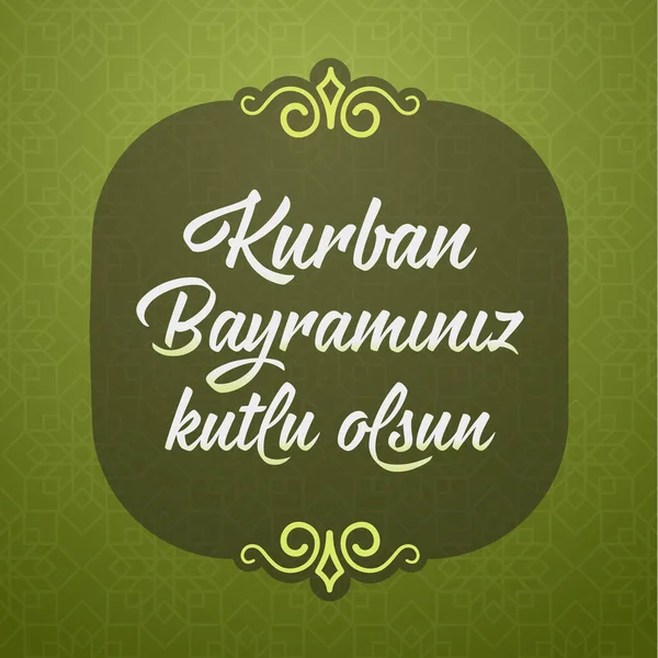 Feast Sacrifice Greeting Turkish Kurban Bayraminiz Kutlu Mubarek Olsun Holy — Vettoriale Stock