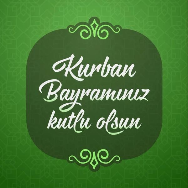 Feast Sacrifice Greeting Turkish Kurban Bayraminiz Kutlu Mubarek Olsun Holy — Stock vektor