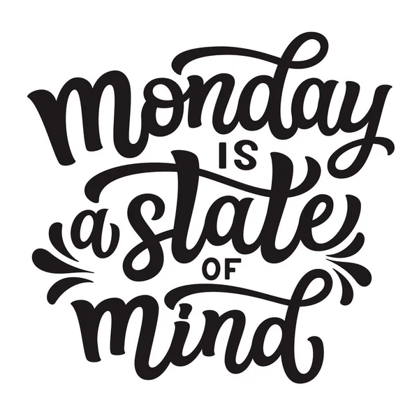 Monday State Mind Hand Lettering Motivational Quote Isolated White Background — Stock Vector