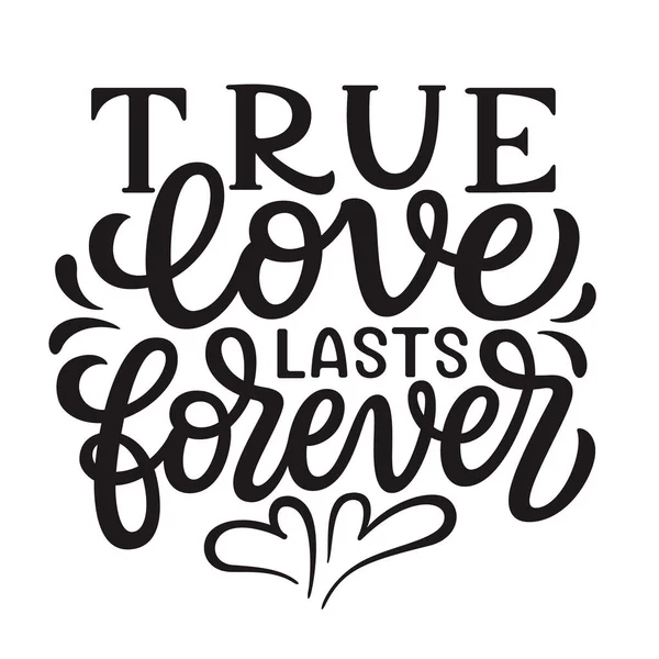 True Love Lasts Forever Hand Lettering Quote Isolated White Background — Wektor stockowy