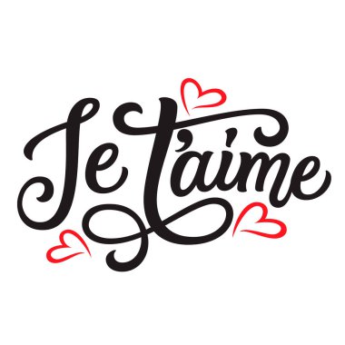French translation: I love you. Hand lettering text with red hearts isolated on white background. Vector typography for posters, Valentines day cards, banners, wedding decor