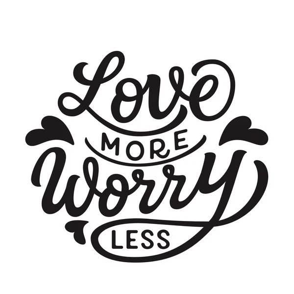 Love More Worry Less Hand Lettering Romantic Quote Isolated White — Stock Vector