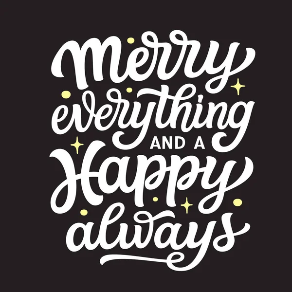 Merry Everything Happy Always Hand Lettering White Text Black Background — Vector de stock