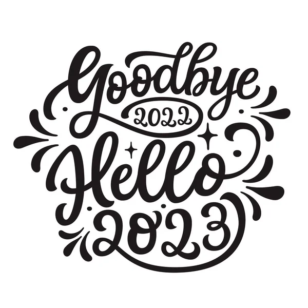 Goodbye 2022 Hello 2023 Hand Lettering Black Text Isolated White —  Vetores de Stock