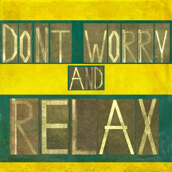 Woorden "niet zorgen en ontspannen" — Stockfoto