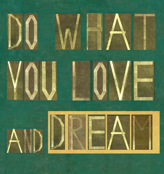 Palavras "Faça o que você ama e sonha " — Fotografia de Stock