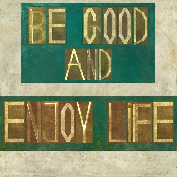 Palabras "Sé bueno y disfruta de la vida " —  Fotos de Stock