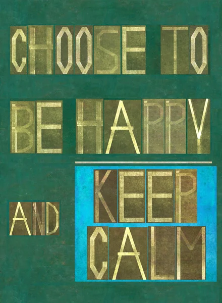 Parole "Scegli di essere felice e mantenere la calma  " — Foto Stock