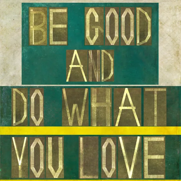 Words "Be good and do what you love" — Stock Photo, Image