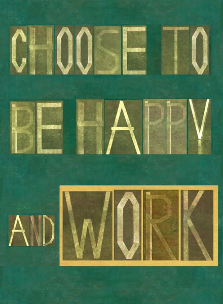 Palabras "Elige ser feliz y trabajar " — Foto de Stock